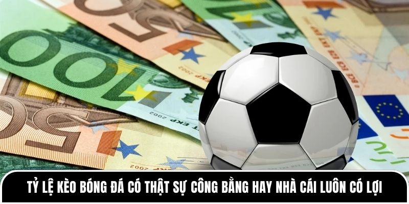 tỷ lệ kèo bóng đá