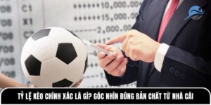 Tỷ lệ kèo chính xác là gì